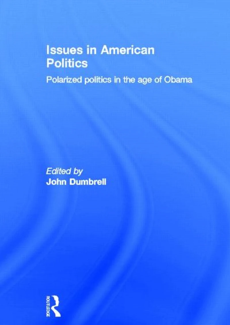 Issues American Politics: Polarized politics the age of Obama