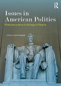 Issues American Politics: Polarized politics the age of Obama