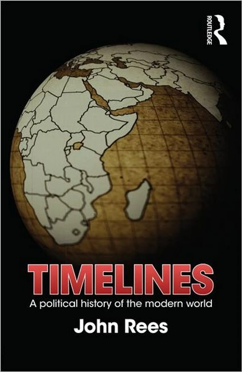 Timelines: A Political History of the Modern World