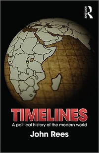 Timelines: A Political History of the Modern World