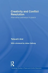 Creativity and Conflict Resolution: Alternative Pathways to Peace