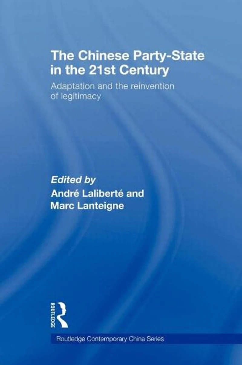 the Chinese Party-State 21st Century: Adaptation and Reinvention of Legitimacy