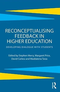 Reconceptualising Feedback Higher Education: Developing dialogue with students