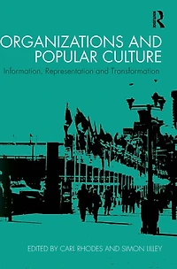 Organizations and Popular Culture: Information, Representation Transformation