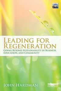 Leading For Regeneration: Going Beyond Sustainability Business Education, and Community