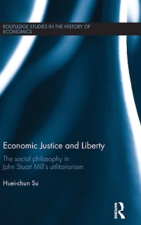 Economic Justice and Liberty: The Social Philosophy John Stuart Mill's Utilitarianism
