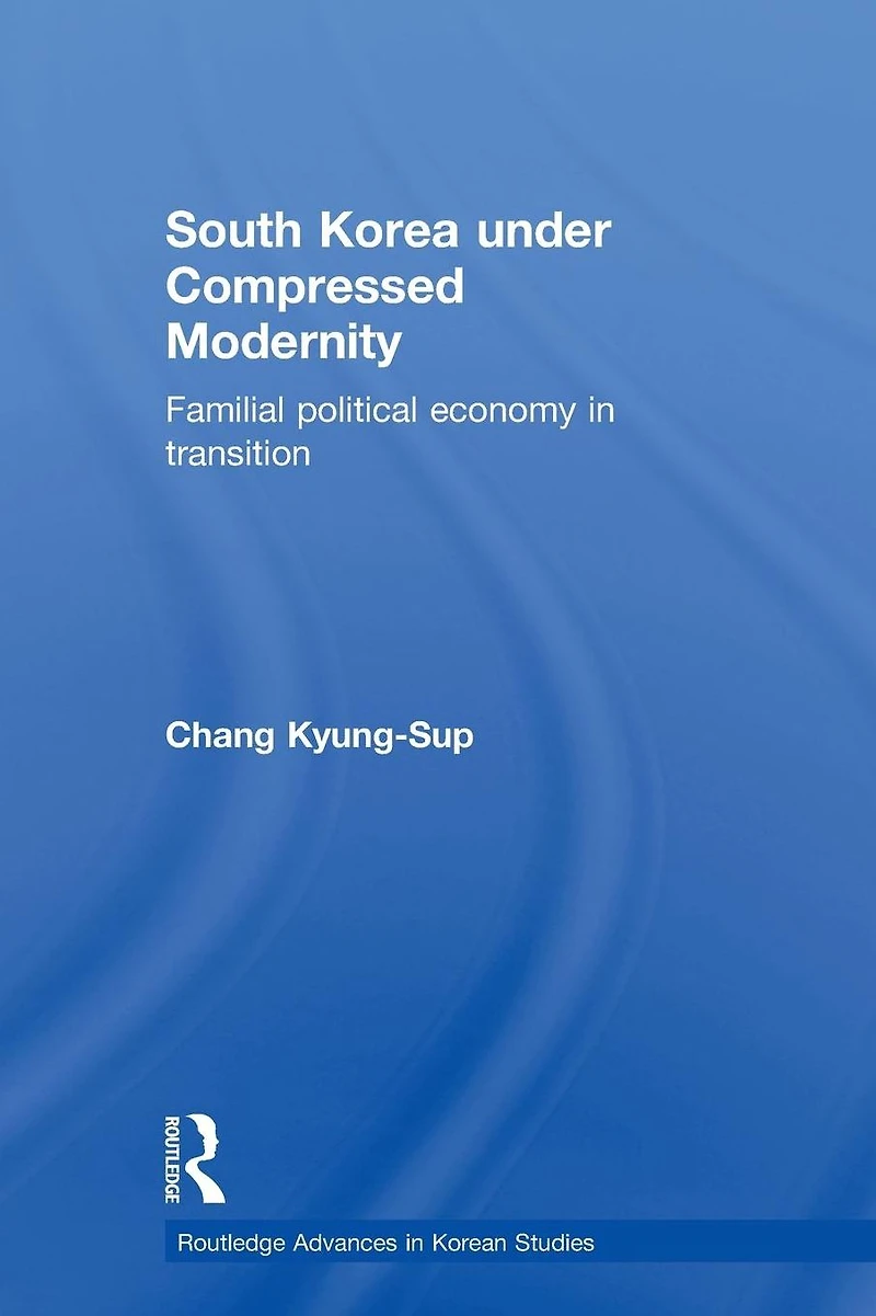 South Korea under Compressed Modernity: Familial Political Economy Transition