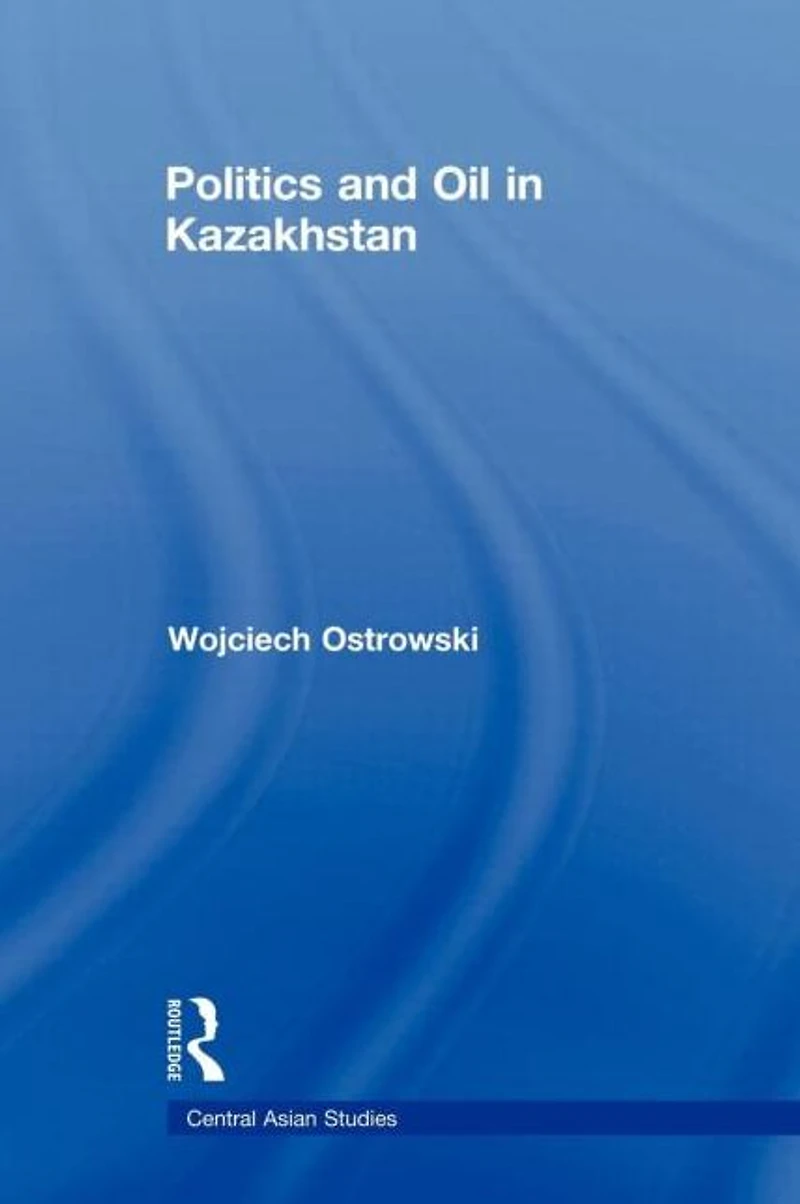 Politics and Oil Kazakhstan