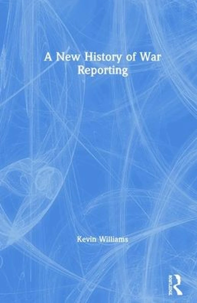 A New History of War Reporting