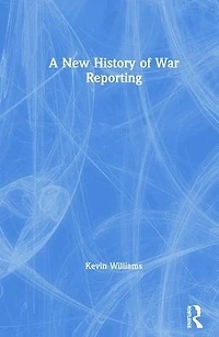 A New History of War Reporting