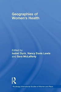 Geographies of Women's Health: Place, Diversity and Difference