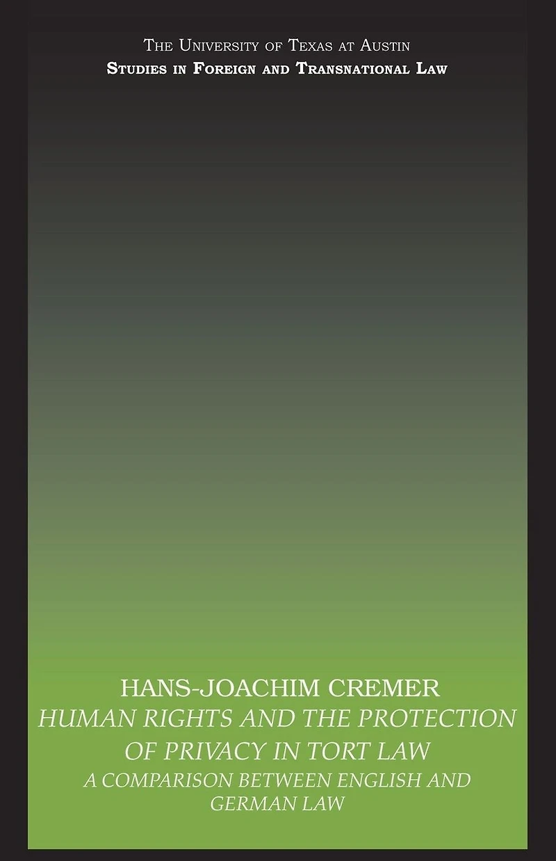 Human Rights and the Protection of Privacy Tort Law: A Comparison between English German Law