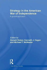 Strategy the American War of Independence: A Global Approach