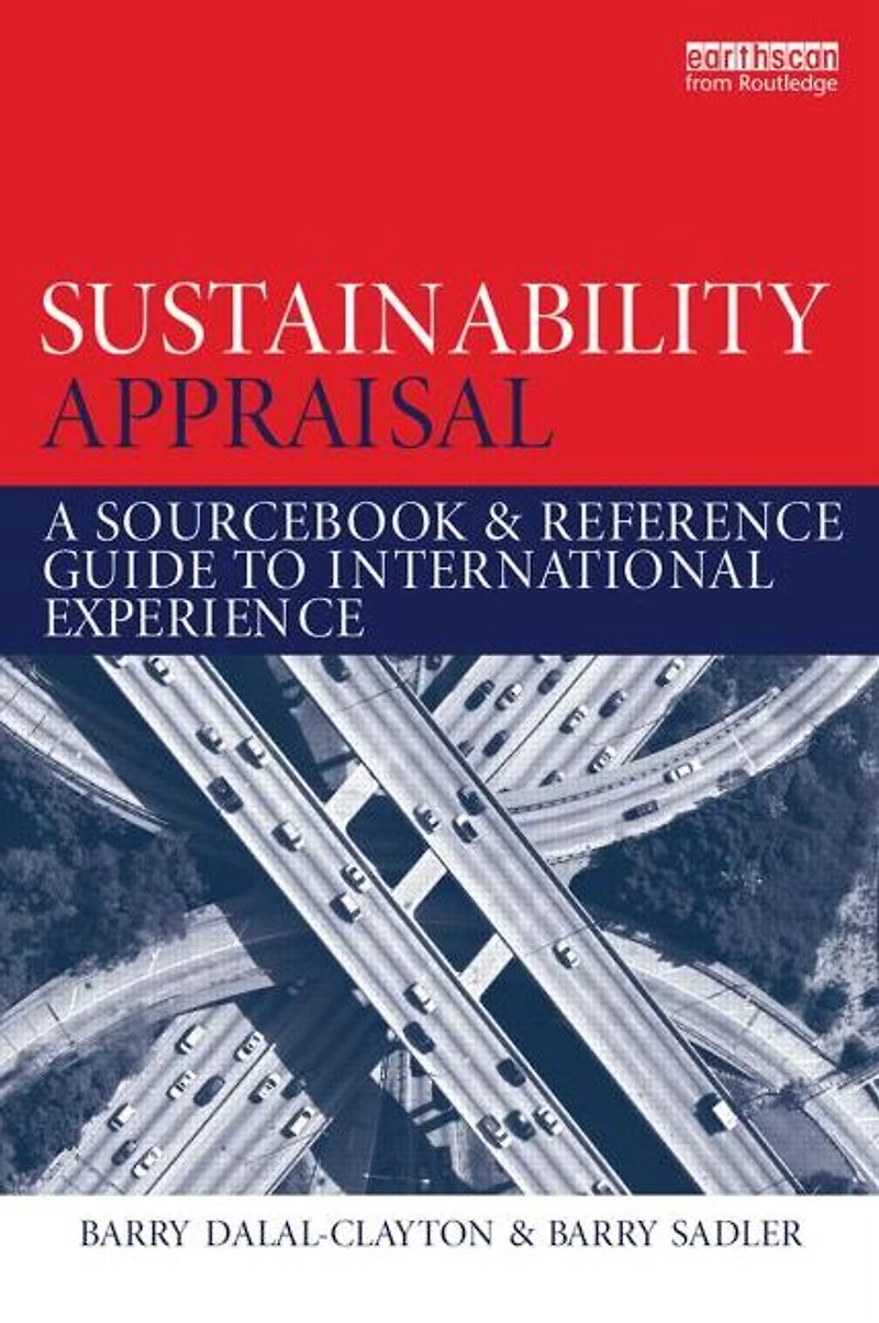 Sustainability Appraisal: A Sourcebook and Reference Guide to International Experience