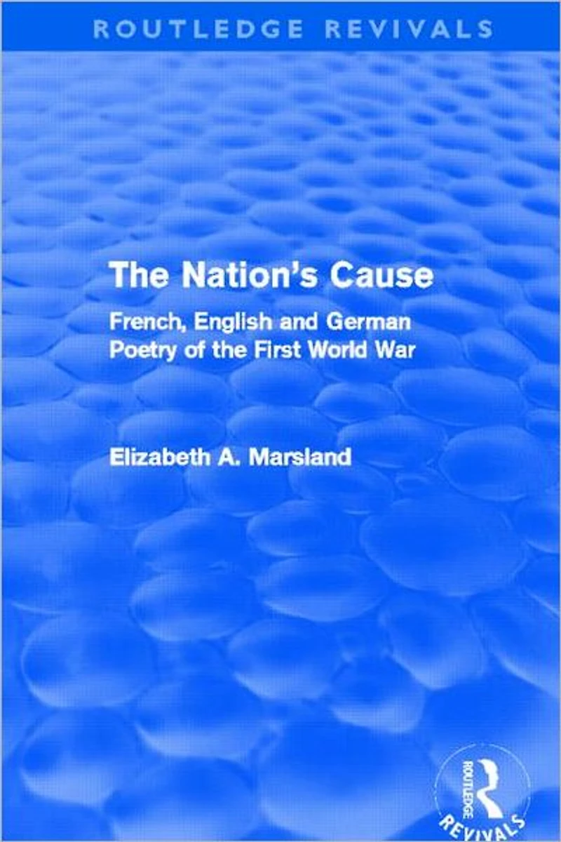 the Nation's Cause: French, English and German Poetry of First World War