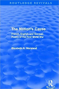 the Nation's Cause: French, English and German Poetry of First World War