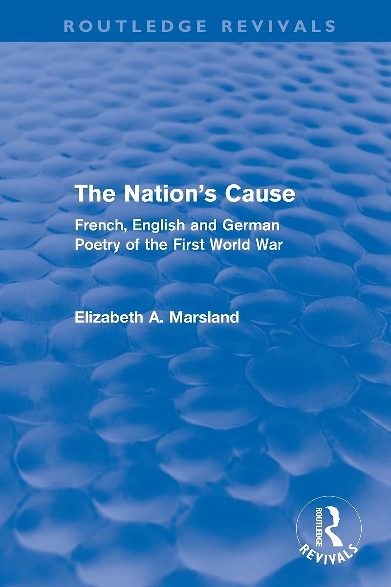 the Nation's Cause: French, English and German Poetry of First World War