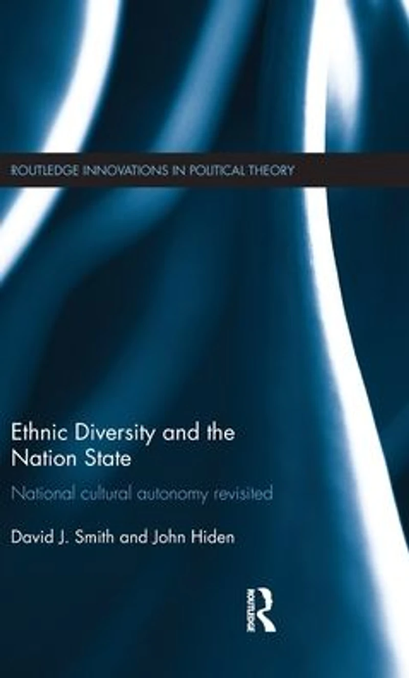 Ethnic Diversity and the Nation State: National Cultural Autonomy Revisited