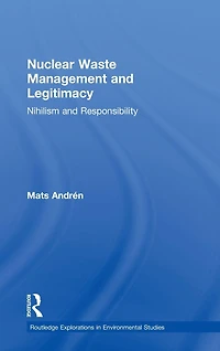 Nuclear Waste Management and Legitimacy: Nihilism Responsibility