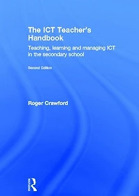 the ICT Teacher's Handbook: Teaching, learning and managing secondary school