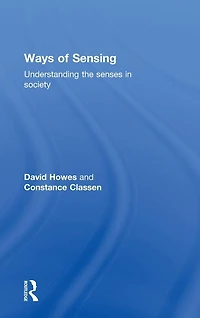 Ways of Sensing: Understanding the Senses Society