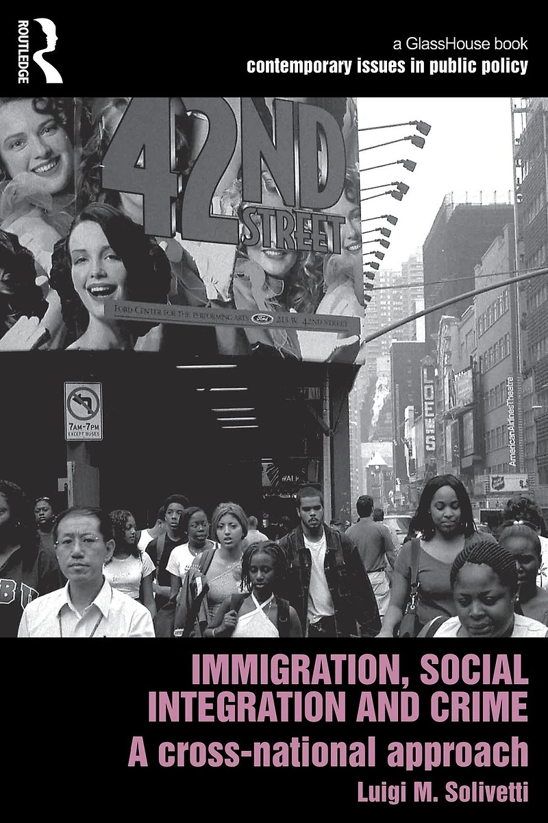 Immigration, Social Integration and Crime: A Cross-National Approach