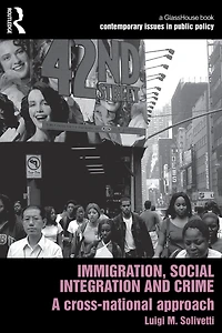 Immigration, Social Integration and Crime: A Cross-National Approach