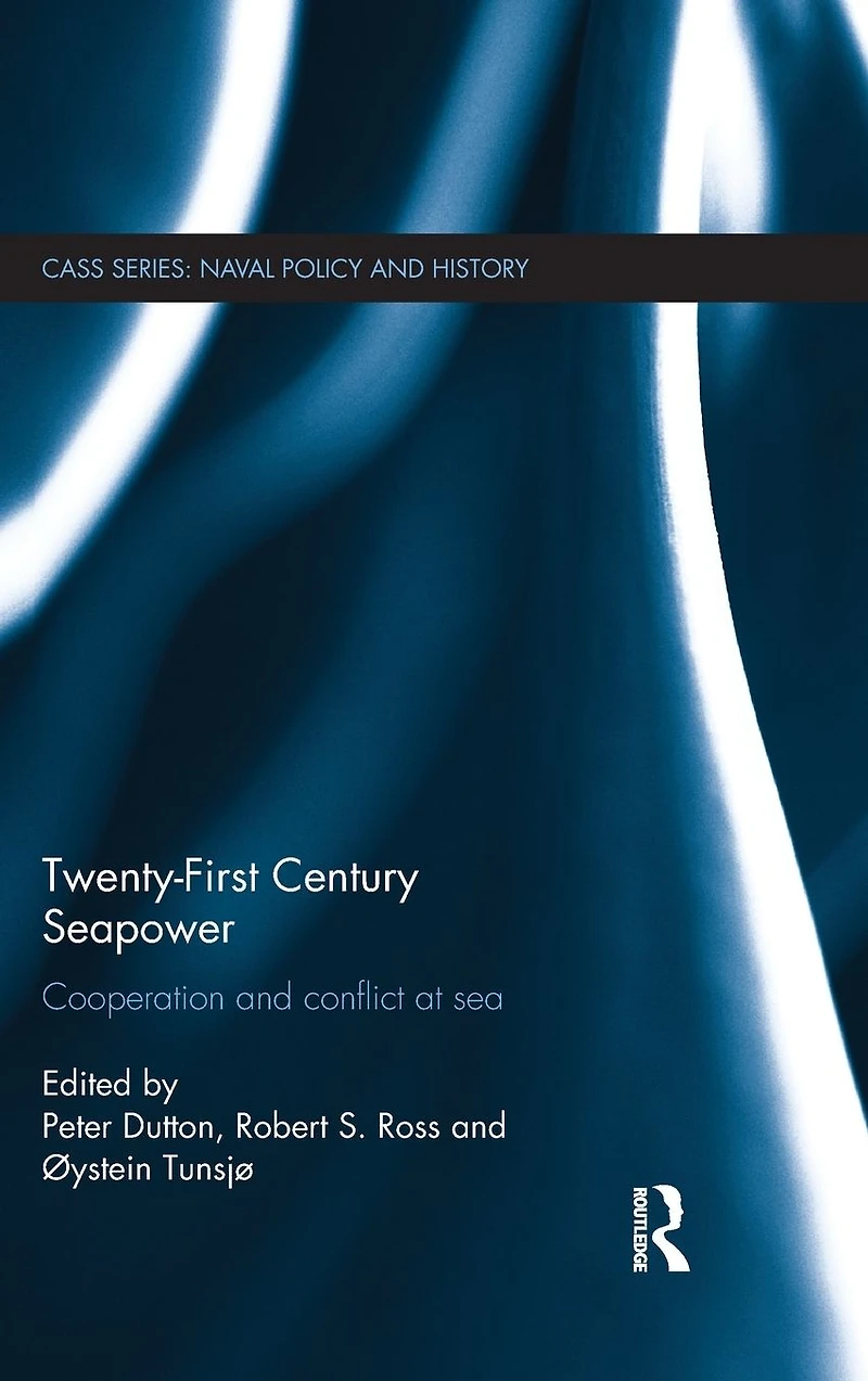 Twenty-First Century Seapower: Cooperation and Conflict at Sea