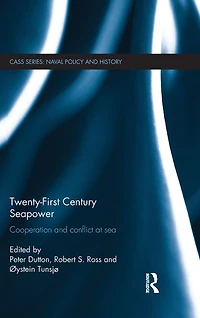 Twenty-First Century Seapower: Cooperation and Conflict at Sea