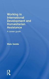 Working International Development and Humanitarian Assistance: A Career Guide