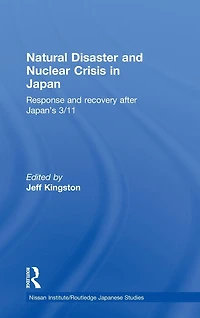 Natural Disaster and Nuclear Crisis Japan: Response Recovery after Japan's 3/11