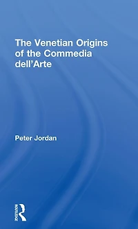 the Venetian Origins of Commedia dell'Arte