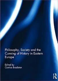Philosophy, Society and the Cunning of History Eastern Europe