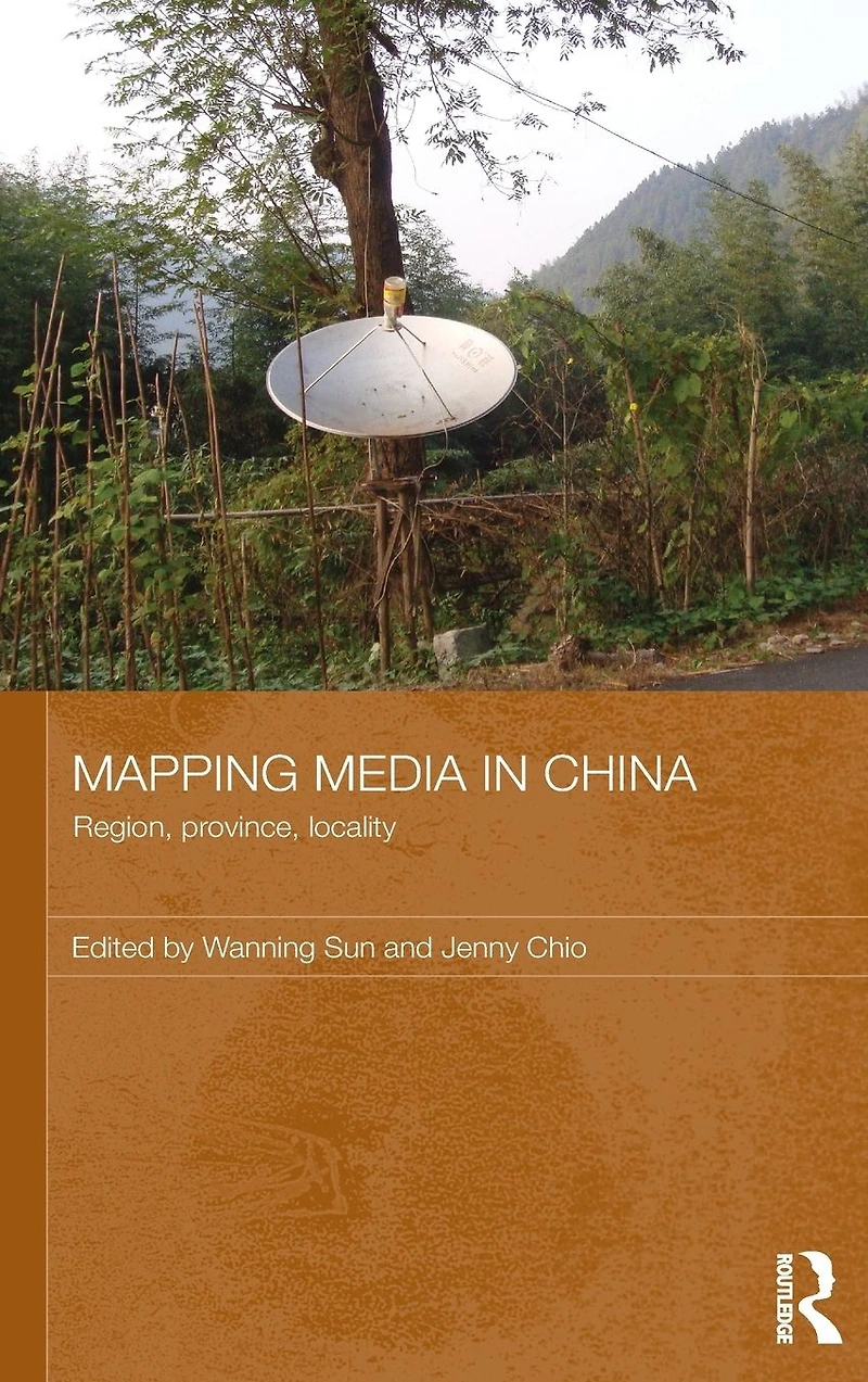 Mapping Media China: Region, Province, Locality