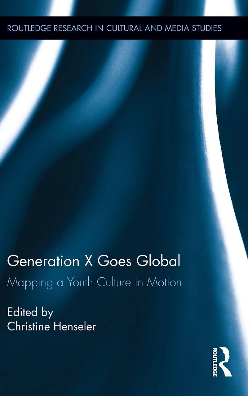 Generation X Goes Global: Mapping a Youth Culture Motion