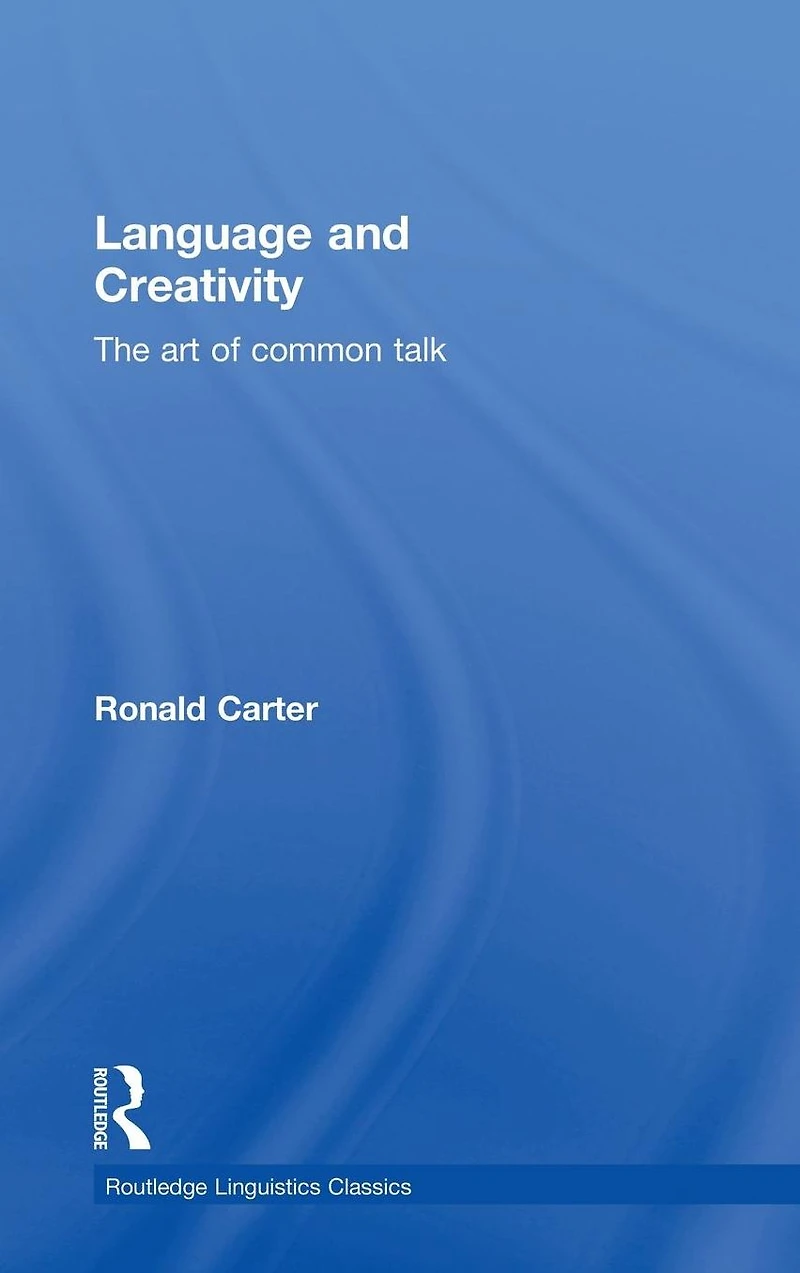 Language and Creativity: The Art of Common Talk