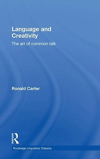 Language and Creativity: The Art of Common Talk