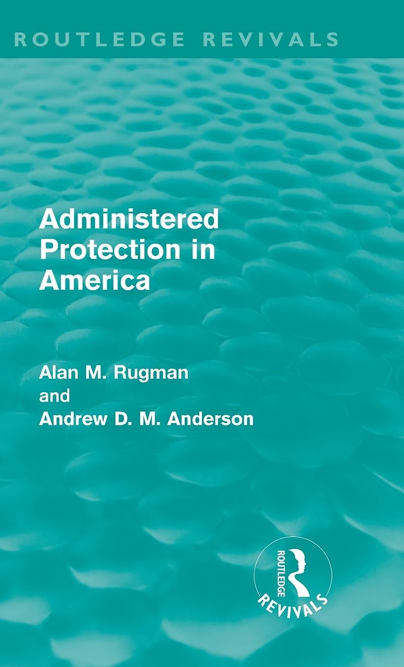 Administered Protection America (Routledge Revivals)