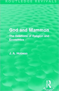 God and Mammon (Routledge Revivals): The Relations of Religion Economics