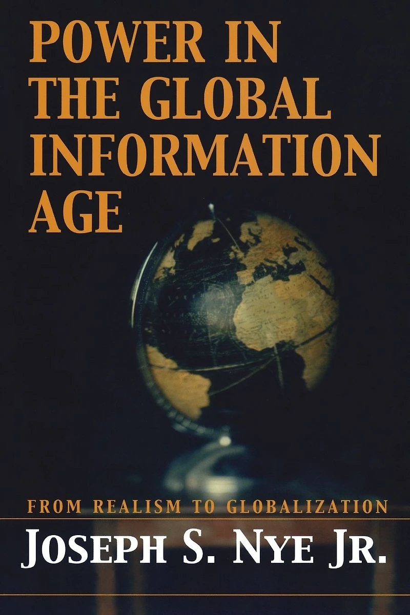 Power the Global Information Age: From Realism to Globalization
