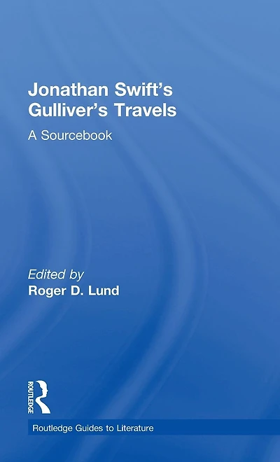 Jonathan Swift's Gulliver's Travels: A Routledge Study Guide