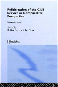 the Politicization of Civil Service Comparative Perspective: A Quest for Control