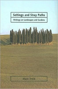 Settings and Stray Paths: Writings on Landscapes Gardens