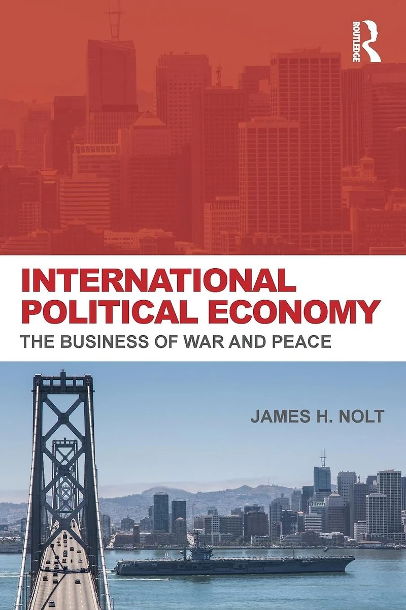International Political Economy: The Business of War and Peace