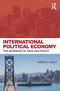 International Political Economy: The Business of War and Peace