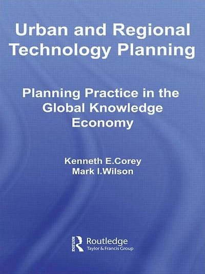 Urban and Regional Technology Planning: Planning Practice the Global Knowledge Economy