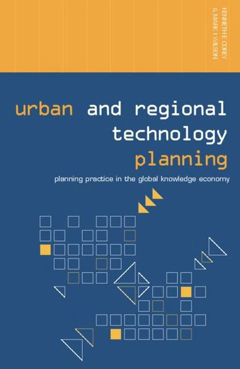 Urban and Regional Technology Planning: Planning Practice the Global Knowledge Economy
