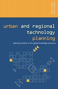 Urban and Regional Technology Planning: Planning Practice the Global Knowledge Economy
