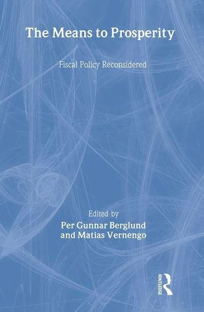 The Means to Prosperity: Fiscal Policy Reconsidered