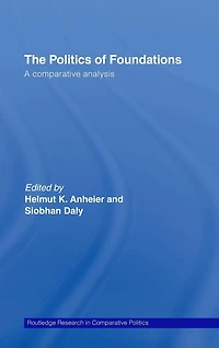 The Politics of Foundations: A Comparative Analysis